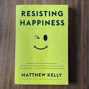 Resisting Happiness book by Matthew Kelly